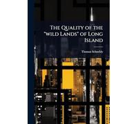 The Quality of the "wild Lands" of Long Island