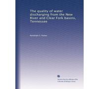 The quality of water discharging from the New River and Clear Fork basins, Tennessee