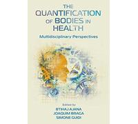 The Quantification of Bodies in Health: Multidisciplinary Perspectives