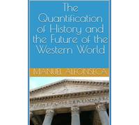 The Quantification of History and the Future of the Western World