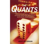 The Quants: How a small band of maths wizards took over Wall Street and nearly destroyed it