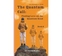 The Quantum Call: Finding Love on the Quantum Road: 6