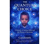 THE QUANTUM CHOICE: A Memoir of Infinite Paths and the Physics of Becoming