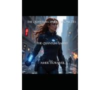 The Quantum Chronicles: The Quantum Gambit: 1