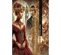 The Quantum Chronologies: Tales of Neo-Victorian Evolution