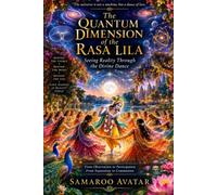 The Quantum Dimension of the Rāsa Līlā: Seeing Reality Through the Divine Dance