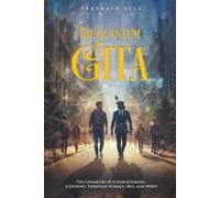 The Quantum Gita: The Geometry of Consciousness. A Journey Through Science, Self, and Spirit