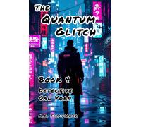 The Quantum Glitch: Book 4 of the Detective Cal Vorn Series