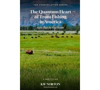 The Quantum Heart of Trout Fishing in America: Raise High the Roof Beams - A Meditation