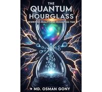 The Quantum Hourglass: Rewriting Reality and Reshaping Time: 2 (The Alchemist's Paradox)