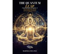 THE QUANTUM LEAP - From Generative to Agentic AI: Why the Future Is Here Now and What It Means for Your Business, Your Life, and Your Consciousness