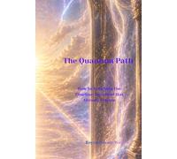The Quantum Path: How to Step Into the Timeline Your Soul Has Already Chosen
