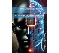 The Quantum Reality Shift: A Guided Workbook to Rewire Your Mind & Shift Timelines in 30 Days