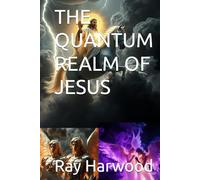 THE QUANTUM REALM OF JESUS