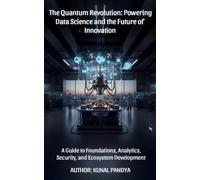 The Quantum Revolution: Powering Data Science and the Future of Innovation
