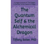 The Quantum Self & the Alchemical Dragon: A Jungian Analysis of "The Dragon in the Mist" & the Creation of Magic (Shadow Work: Adventures & Perspective)