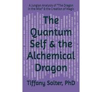 The Quantum Self & the Alchemical Dragon: A Jungian Analysis of "The Dragon in the Mist" & the Creation of Magic