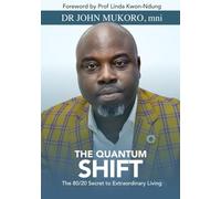 The Quantum Shift: The 80/20 Secret to Extraordinary Living
