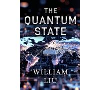 The Quantum State: How Uncertainty, Computation, and Information Reshape Power (The Systems That Rule the World)