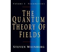 The Quantum Theory of Fields: Volume 1, Foundations Paperback: 01
