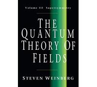The Quantum Theory of Fields: Volume 3, Supersymmetry Paperback: Tome 3, Supersymmetry