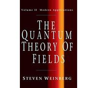 The Quantum Theory of Fields: Volume 2, Modern Applications Hardback (The Quantum Theory of Fields 3 Volume Hardback Set)
