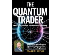 The Quantum Trader: The Clarity Protocol for Professional Trading