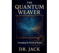 The Quantum Weaver: Untangling the Threads of Reality