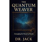 The Quantum Weaver: Untangling the Threads of Reality