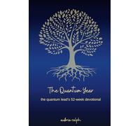 The Quantum Year: the quantum lead's 52-week devotional