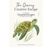 The Quarry Creative Escape: Volume Two - Coastal Escapes (The Quarry Creative Escapes Collection)