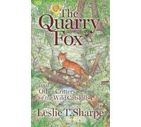 The Quarry Fox: and Other Critters of the Wild Catskills