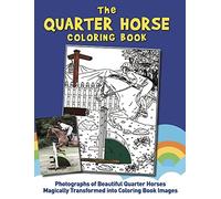 The Quarter Horse Coloring Book (Real Horses Coloring Book Series, Book 2)