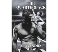 The Quarterback: A Football Sports Alpha Male Age Gap Romance (The Seattle Ironbacks Series)