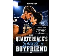 The Quarterback’s Secret Boyfriend: A High School MM Romance with First Love, Hidden Feelings, and Senior Year Drama