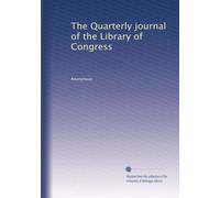 The Quarterly journal of the Library of Congress: Volume 17