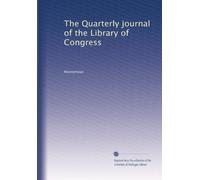 The Quarterly journal of the Library of Congress: Volume 20