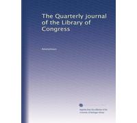 The Quarterly journal of the Library of Congress: Volume 22