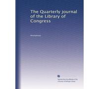 The Quarterly journal of the Library of Congress: Volume 25