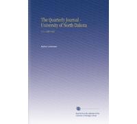 The Quarterly Journal - University of North Dakota: V.11 1920-1921