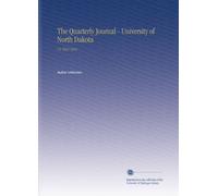 The Quarterly Journal - University of North Dakota: V.3 1912-1913