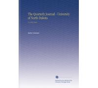 The Quarterly Journal - University of North Dakota: V.4 1913-1914
