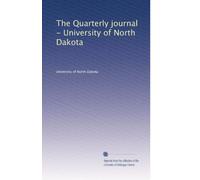 The Quarterly journal - University of North Dakota: Volume 4