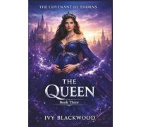 The Queen: A Dark Why Choose Fae Court Romance (The Covenant of Thorns Book 3)