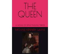 THE QUEEN: A NOVEL OF SPINE-TINGLING TERROR