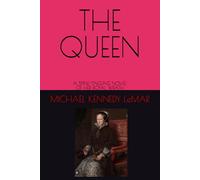 THE QUEEN: A SPINE-TINGLING NOVEL OF HER ROYAL WRATH