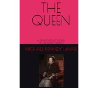 THE QUEEN: A SPINE-TINGLING NOVEL OF HER ROYAL WRATH