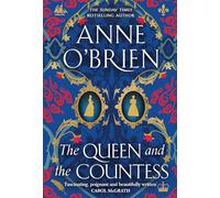 The Queen and the Countess: The spellbinding new historical novel from the Sunday Times bestselling author!