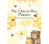 The Queen Bee Planner: Rule your schedule with style
