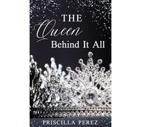THE QUEEN BEHIND IT ALL